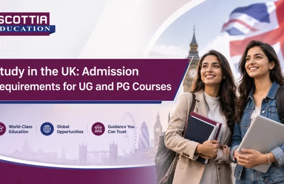 Study in the UK Admission Requirements for UG and PG Courses