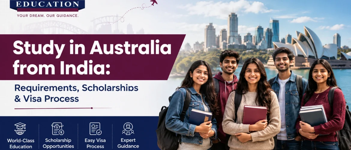 Study in Australia from India: Requirements, Scholarships & Visa Process